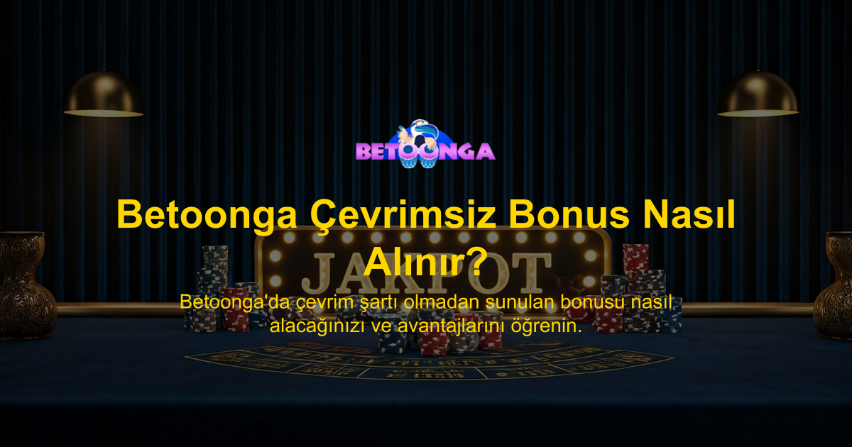 Betoonga Çevrimsiz Bonus Nasıl Alınır?
