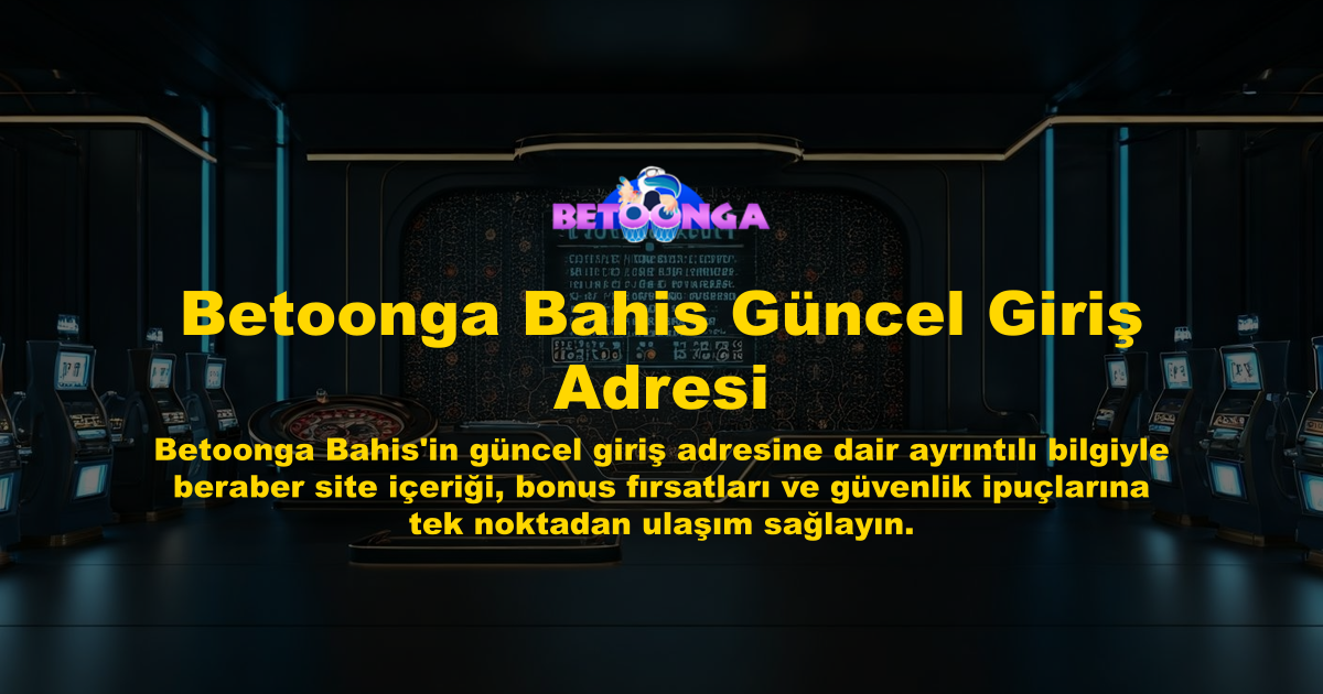 Betoonga Bahis Güncel Giriş Adresi