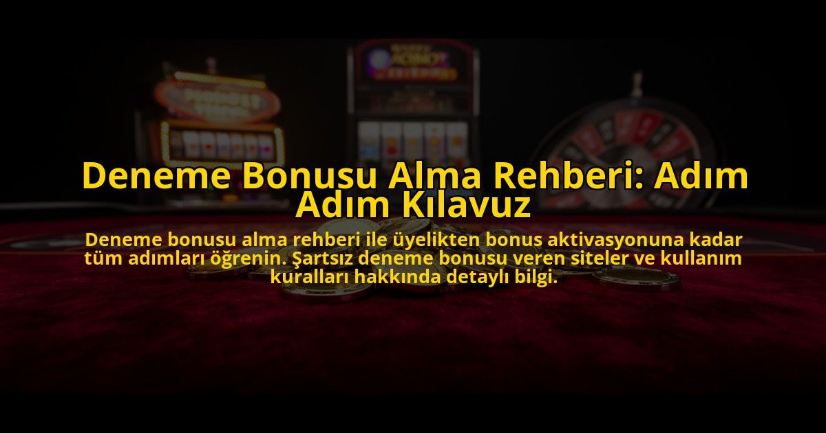 Deneme-Bonusu-Alma-Rehberi-Adim-Adim-Kilavuz-overlay-1776035534.jpg