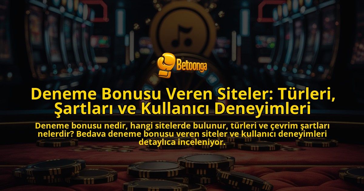 Deneme-Bonusu-Veren-Siteler-Turleri-Sartlari-ve-Kullanici-Deneyimleri-overlay-1778190410.jpg